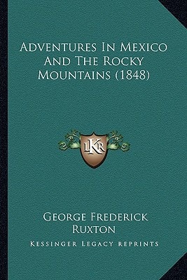Adventures In Mexico And The Rocky Mountains (1848)