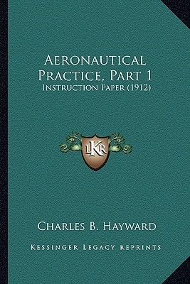 Aeronautical Practice, Part 1: Instruction Paper (1912)
