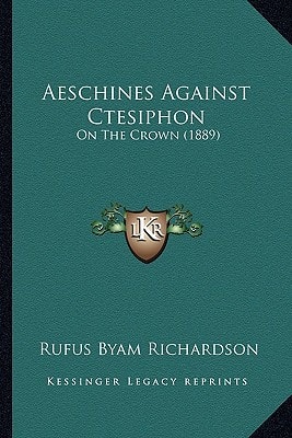 Aeschines Against Ctesiphon: On The Crown (1889)