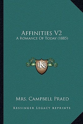 Affinities V2: A Romance Of Today (1885)