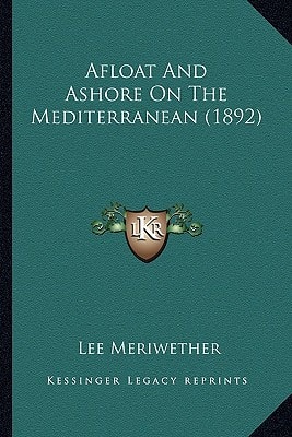Afloat And Ashore On The Mediterranean (1892)