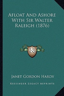 Afloat And Ashore With Sir Walter Raleigh (1876)