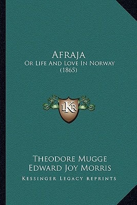 Afraja: Or Life And Love In Norway (1865)