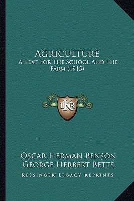 Agriculture: A Text For The School And The Farm (1915)