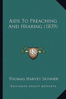 Aids To Preaching And Hearing (1839)