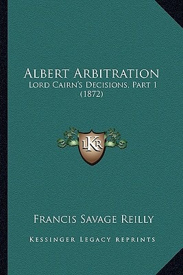 Albert Arbitration: Lord Cairn's Decisions, Part 1 (1872)