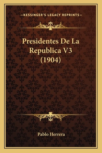 Presidentes De La Republica V3 (1904)