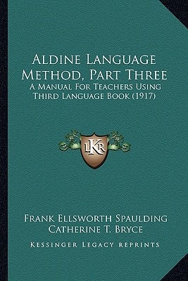 Aldine Language Method, Part Three: A Manual For Teachers Using Third Language Book (1917)