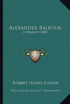 Alexander Balfour: A Memoir (1889)