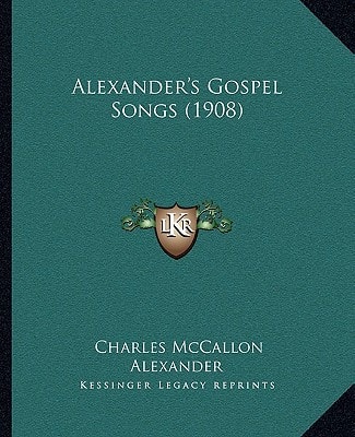 Alexander's Gospel Songs (1908)