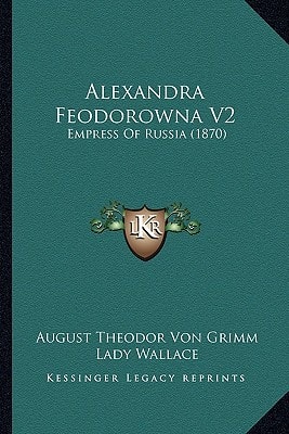 Alexandra Feodorowna V2: Empress Of Russia (1870)