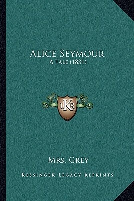 Alice Seymour: A Tale (1831)