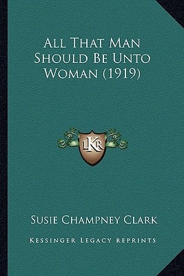 All That Man Should Be Unto Woman (1919)