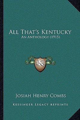 All That's Kentucky: An Anthology (1915)