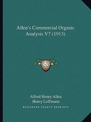 Allen's Commercial Organic Analysis V7 (1913)
