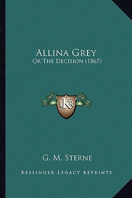Allina Grey: Or The Decision (1867)