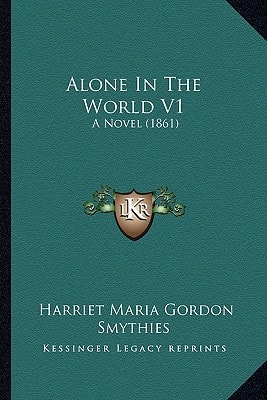 Alone In The World V1: A Novel (1861)