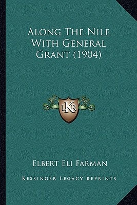 Along The Nile With General Grant (1904)
