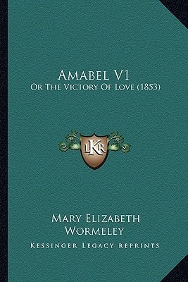 Amabel V1: Or The Victory Of Love (1853)
