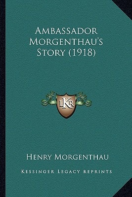 Ambassador Morgenthau's Story (1918)