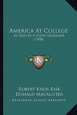 America At College: As Seen By A Scots Graduate (1908)