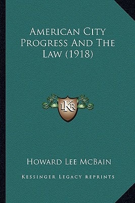 American City Progress And The Law (1918)