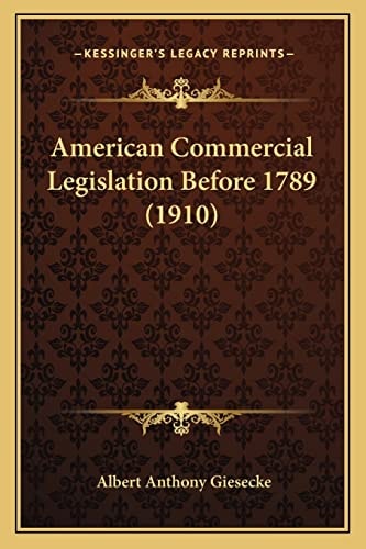 American Commercial Legislation Before 1789 (1910)