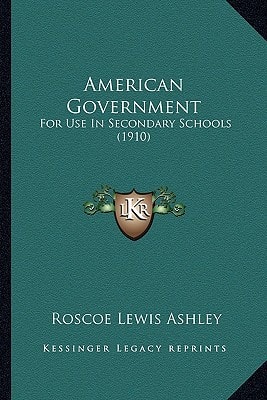 American Government: For Use In Secondary Schools (1910)