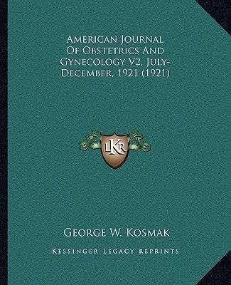 American Journal Of Obstetrics And Gynecology V2, July-December, 1921 (1921)