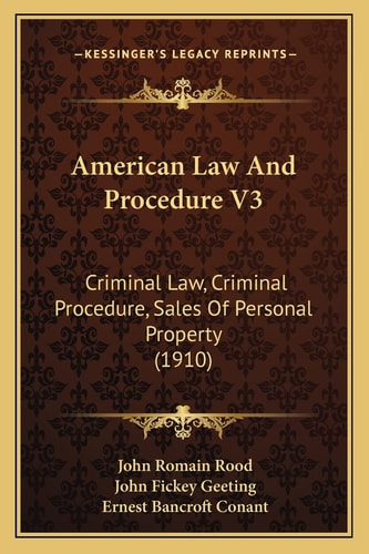 American Law And Procedure V3: Criminal Law, Criminal Procedure, Sales Of Personal Property (1910)