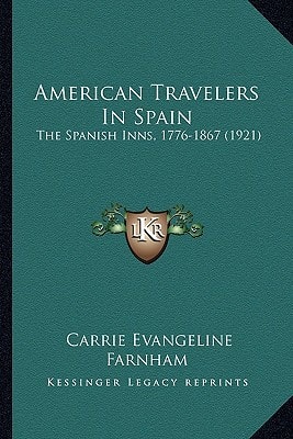 American Travelers In Spain: The Spanish Inns, 1776-1867 (1921)