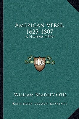 American Verse, 1625-1807: A History (1909)