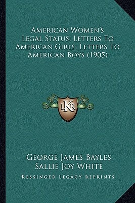 American Women's Legal Status; Letters To American Girls; Letters To American Boys (1905)