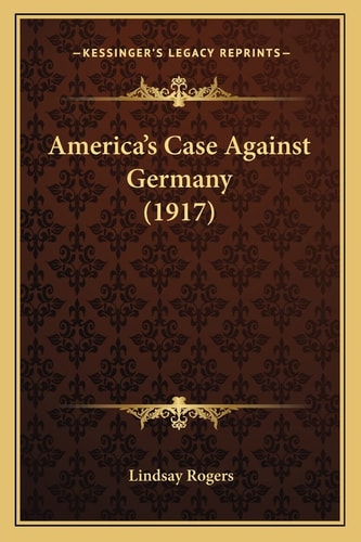 America's Case Against Germany (1917)