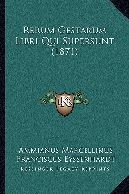Rerum Gestarum Libri Qui Supersunt (1871)