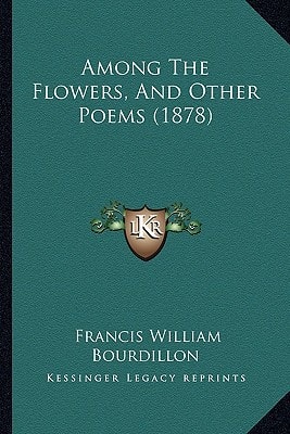 Among The Flowers, And Other Poems (1878)
