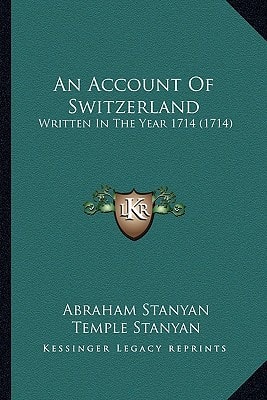 An Account Of Switzerland: Written In The Year 1714 (1714)