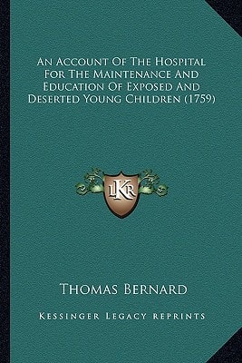 An Account Of The Hospital For The Maintenance And Education Of Exposed And Deserted Young Children (1759)