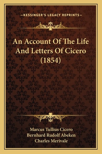 An Account Of The Life And Letters Of Cicero (1854)