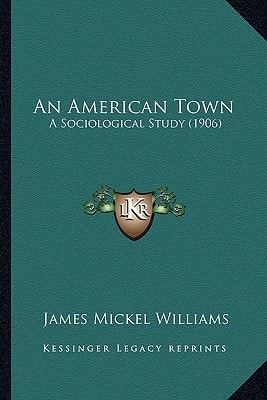 An American Town: A Sociological Study (1906)