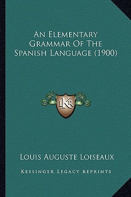 An Elementary Grammar Of The Spanish Language (1900)