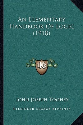 An Elementary Handbook Of Logic (1918)