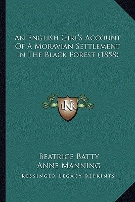 An English Girl's Account Of A Moravian Settlement In The Black Forest (1858)