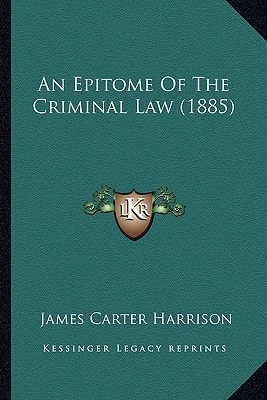 An Epitome Of The Criminal Law (1885)