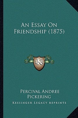 An Essay On Friendship (1875)