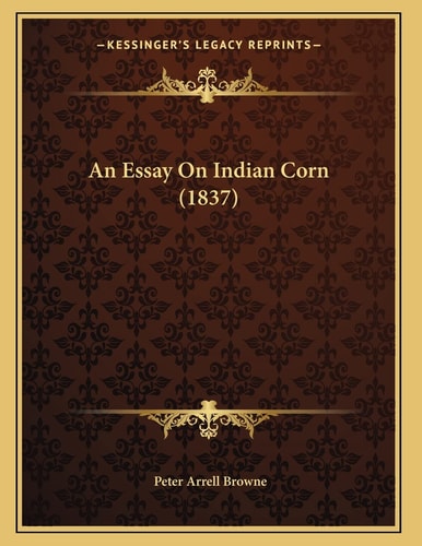 An Essay On Indian Corn (1837)