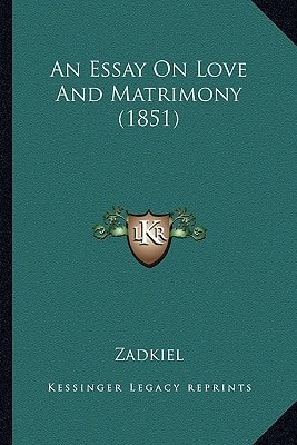 An Essay On Love And Matrimony (1851)
