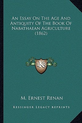 An Essay On The Age And Antiquity Of The Book Of Nabathaean Agriculture (1862)