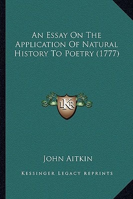 An Essay On The Application Of Natural History To Poetry (1777)