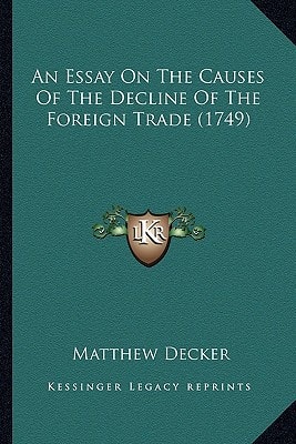 An Essay On The Causes Of The Decline Of The Foreign Trade (1749)